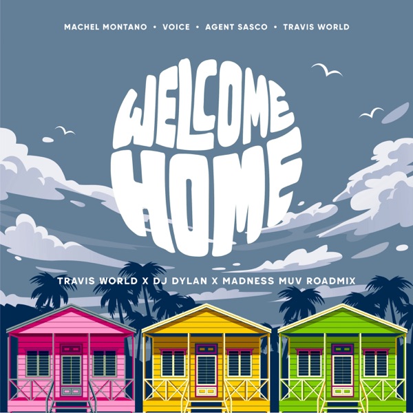 Welcome Home (feat. Travis World) [Travis World, DJ Dylan & Madness Muv Roadmix] - Single album cover