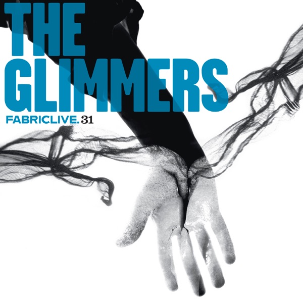 FABRICLIVE 31: The Glimmers (DJ Mix) album cover