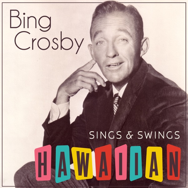 Bing Crosby Sings & Swings Hawaiian (aka Return to Paradise Islands) album cover