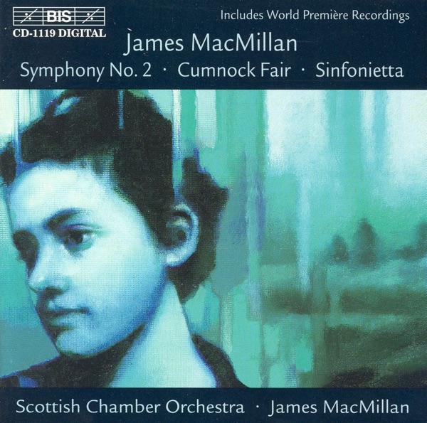 Macmillan: Sinfonietta /  Cumnock Fair /  Symphony No. 2 album cover