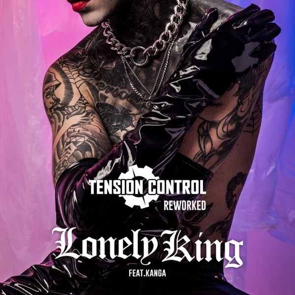 Lonely King (Tension Control Reworked) [feat. KANGA & TENSION CONTROL] - Single album cover