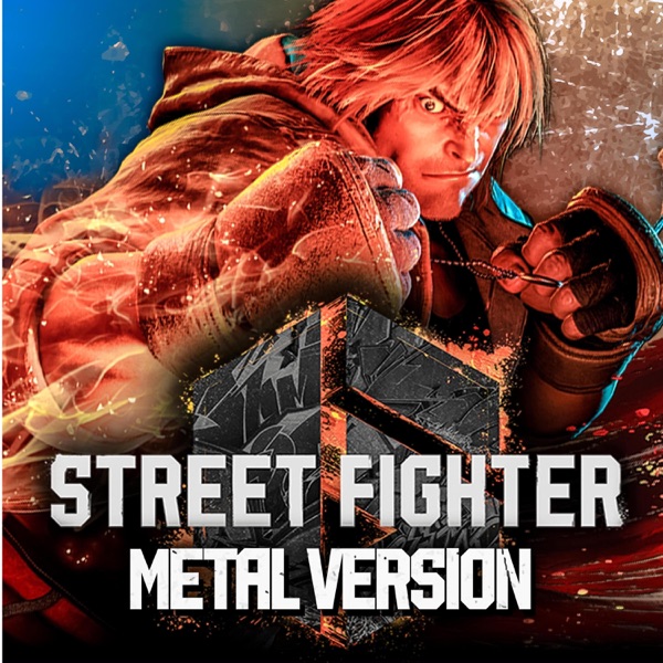 Street Fighter 6 (Spirit of the Flame / Ken's Theme) [Metal Version] - Single album cover
