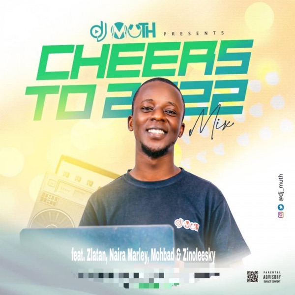 Cheers To 2022 Mix (feat. Zlatan, Naira Marley, Mohbad, Zinoleesky) album cover
