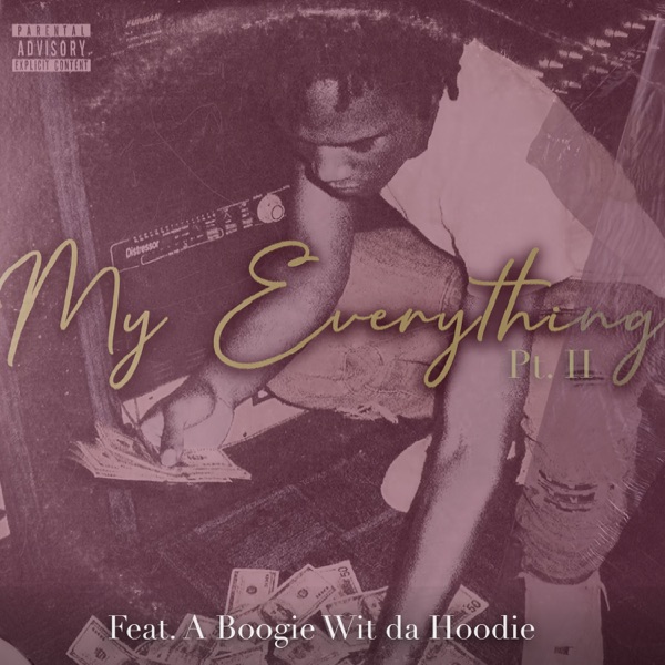 My Everything, Pt. II (feat. A Boogie wit da Hoodie) - Single album cover