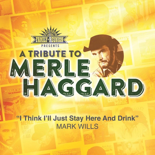 I Think I'll Just Stay Here and Drink (Tribute To Merle Haggard) - Single album cover
