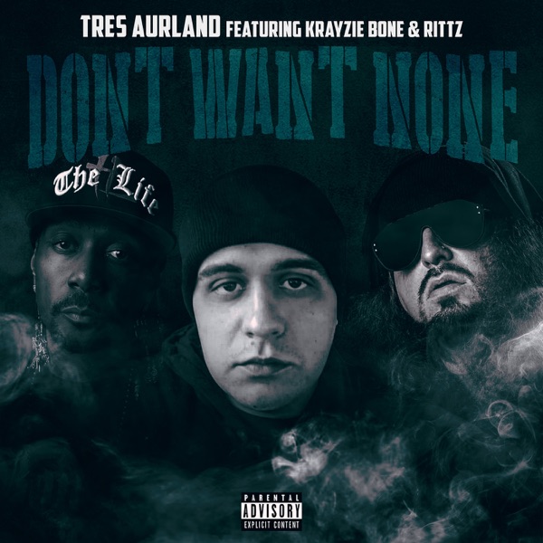 Don't Want None - Single (feat. Krayzie Bone & Rittz) - Single album cover