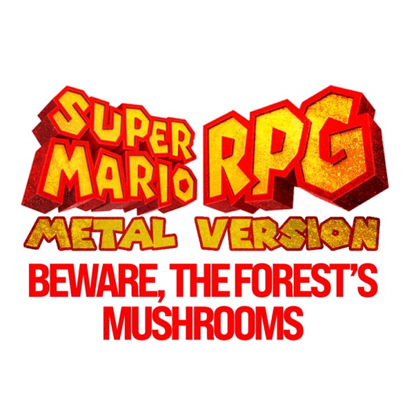 Super Mario RPG (Beware the Forest's Mushrooms) [Metal Version] - Single album cover