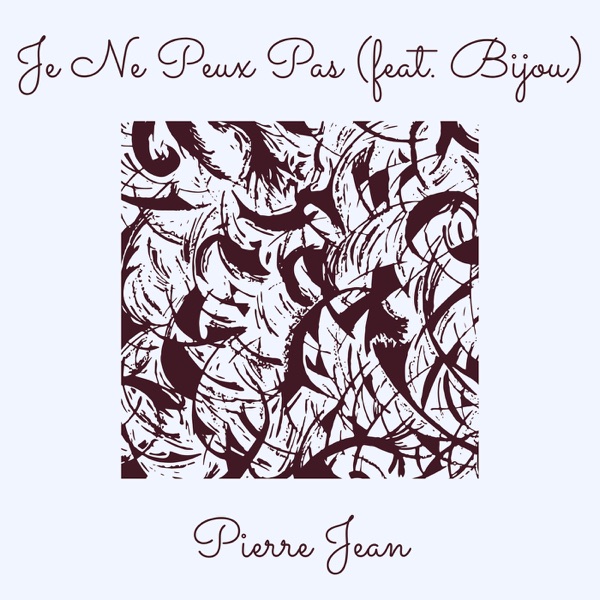 Je Ne Peux Pas - Single (feat. BIJOU) - Single album cover