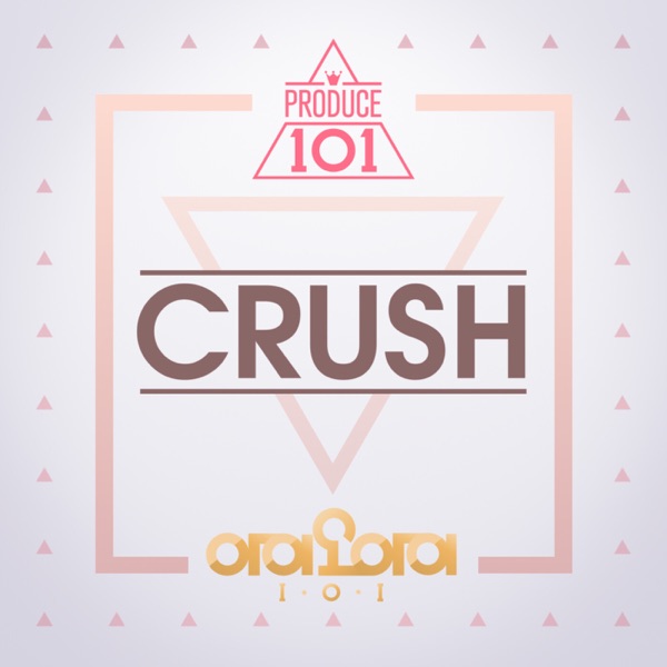Crush (From PRODUCE 101) - Single album cover
