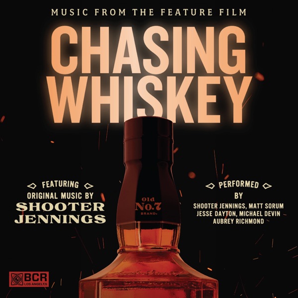 Chasing Whiskey (Official Documentary Soundtrack) album cover