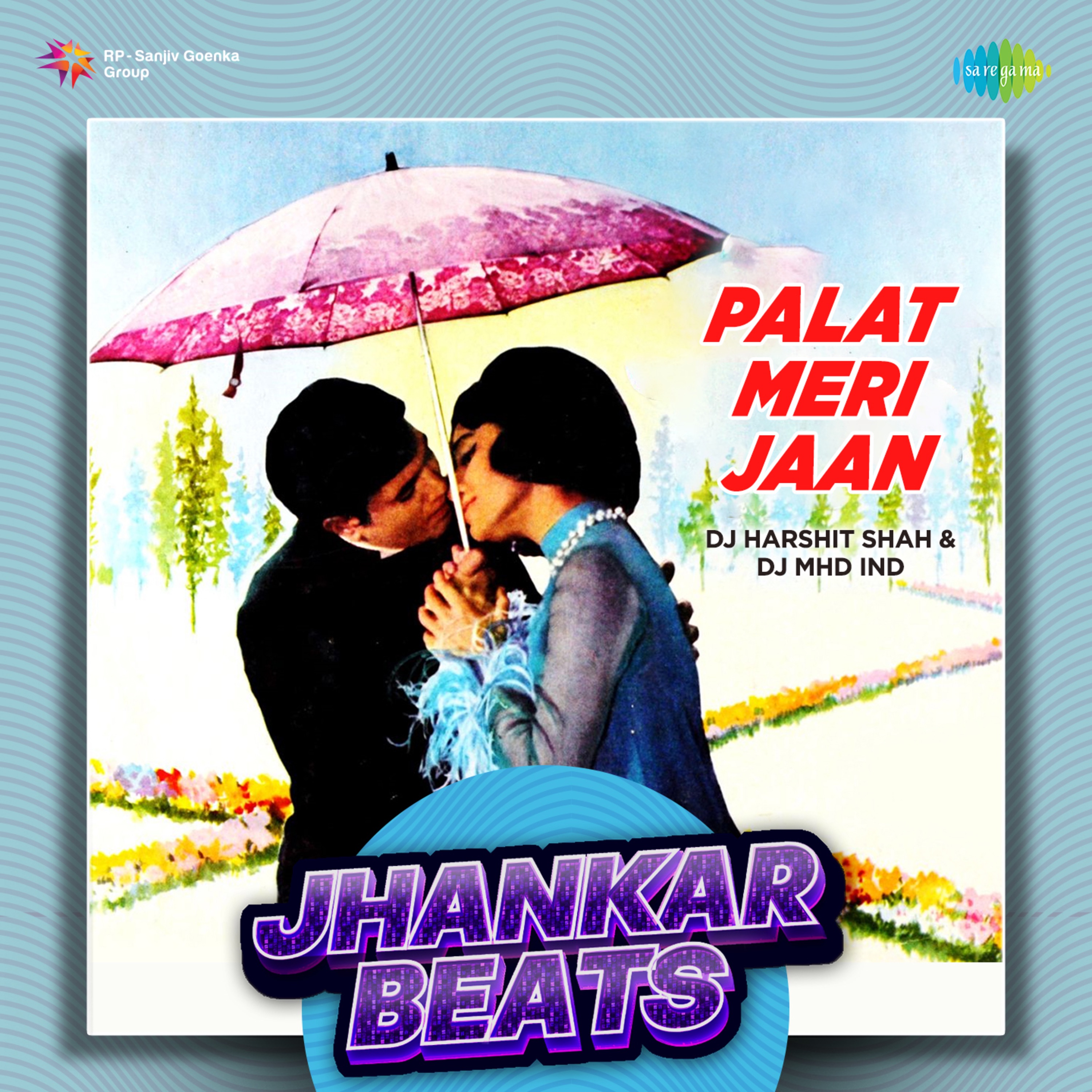 Palat Meri Jaan (Jhankar Beats) - Single album cover