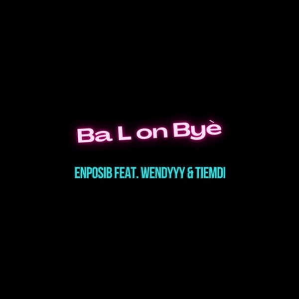 Ba L on Byè (feat. Tiemdi & Wendyyy) - Single album cover