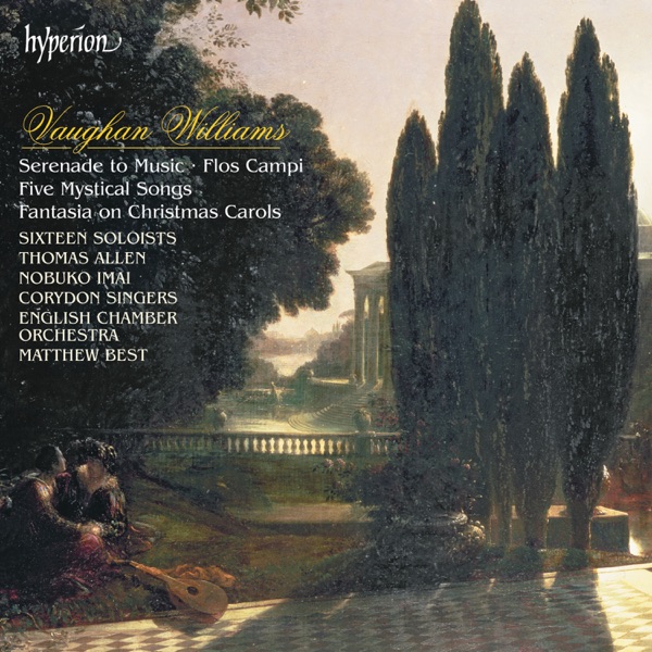 Vaughan Williams: Serenade to Music, Flos Campi, 5 Mystical Songs, Fantasia on Christmas Carols album cover