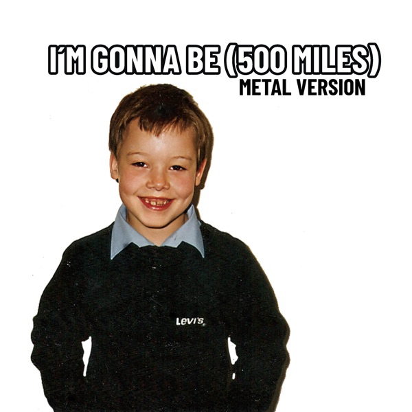 I'm Gonna Be (500 Miles) (Metal Version) - Single album cover