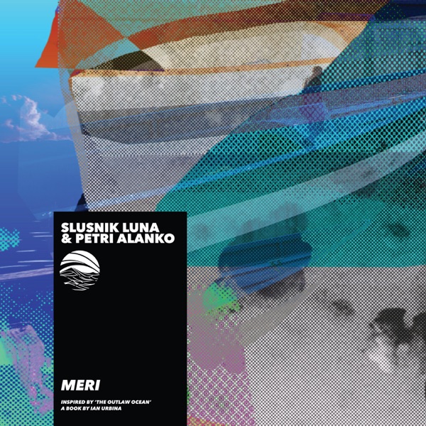Meri (Inspired by ‘The Outlaw Ocean’ a book by Ian Urbina) - EP album cover