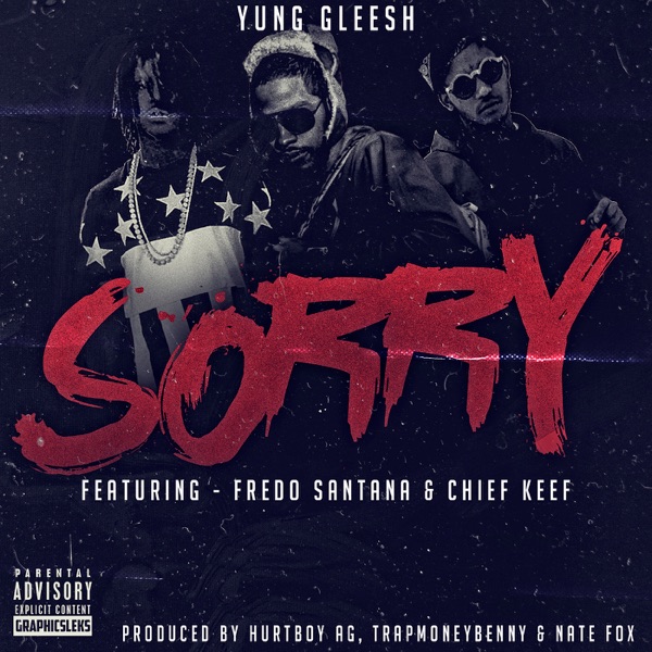 Sorry (feat. Fredo Santana & Chief Keef) - Single album cover