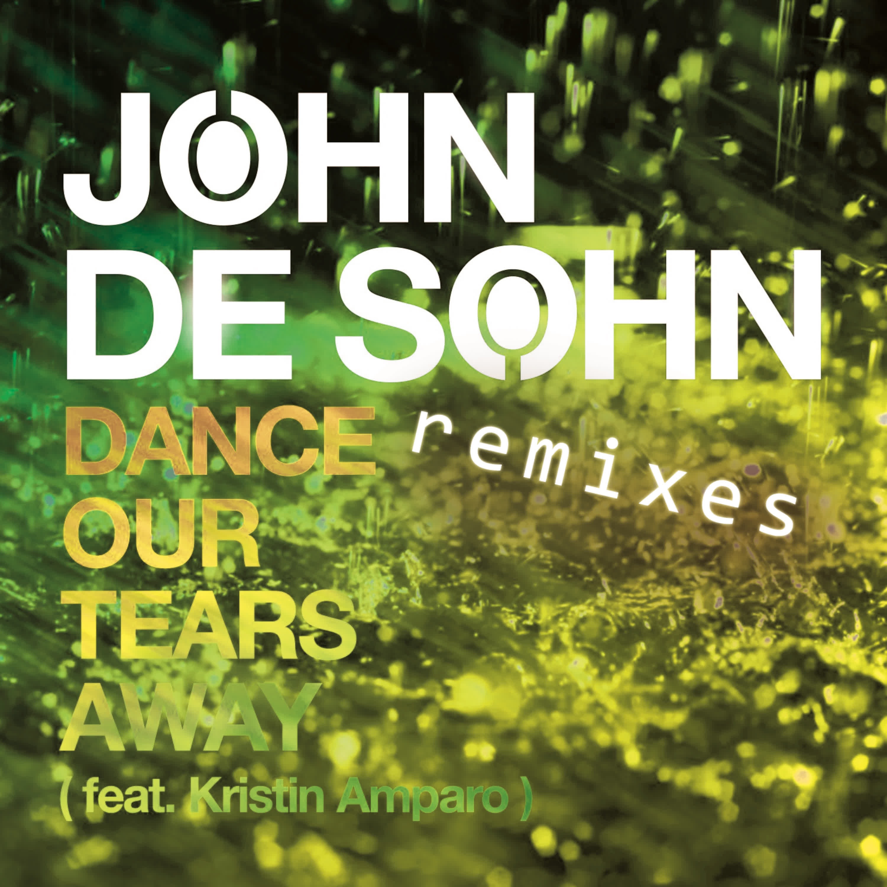 Dance Our Tears Away (feat. Kristin Amparo) [Remixes] - EP album cover