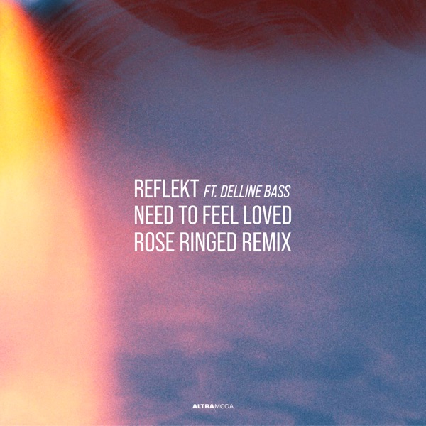 Need to Feel Loved (feat. Delline Bass) [Rose Ringed Remix] - Single album cover