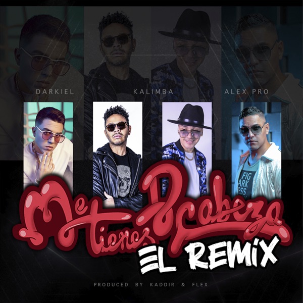 Me Tienes de Cabeza (feat. Darkiel & Alex Pro) [El Remix] - Single album cover