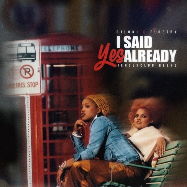 I Said Yes Already (feat. Floetry) [DJ LoKi Remix JerseyClub Version] - Single album cover