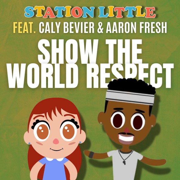 Show the World Respect (feat. Aaron Fresh & Caly Bevier) - Single album cover