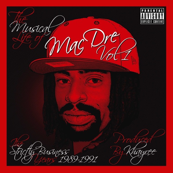The Musical Life of Mac Dre Vol 1 - The Strictly Business Years: 1989-1991 album cover