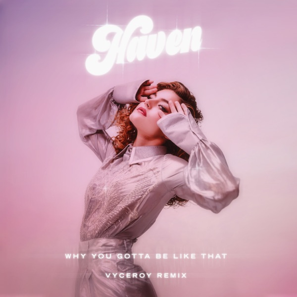 Why You Gotta Be Like That (Vyceroy Remix) - Single album cover