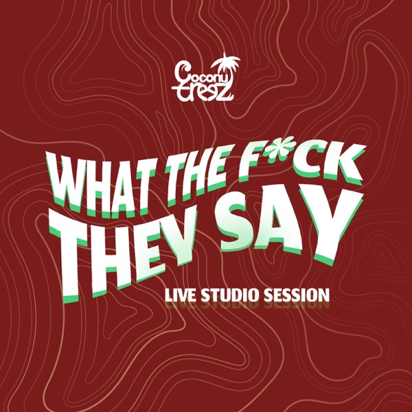 What The F*ck They Say (Live Studio Session) - Single album cover