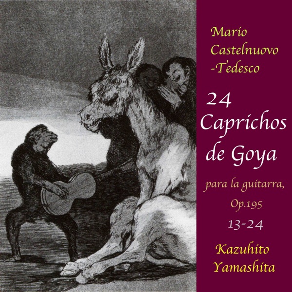 Castelnuovo-Tedesco: 24 Caprichos de Goya, No.13-24 album cover