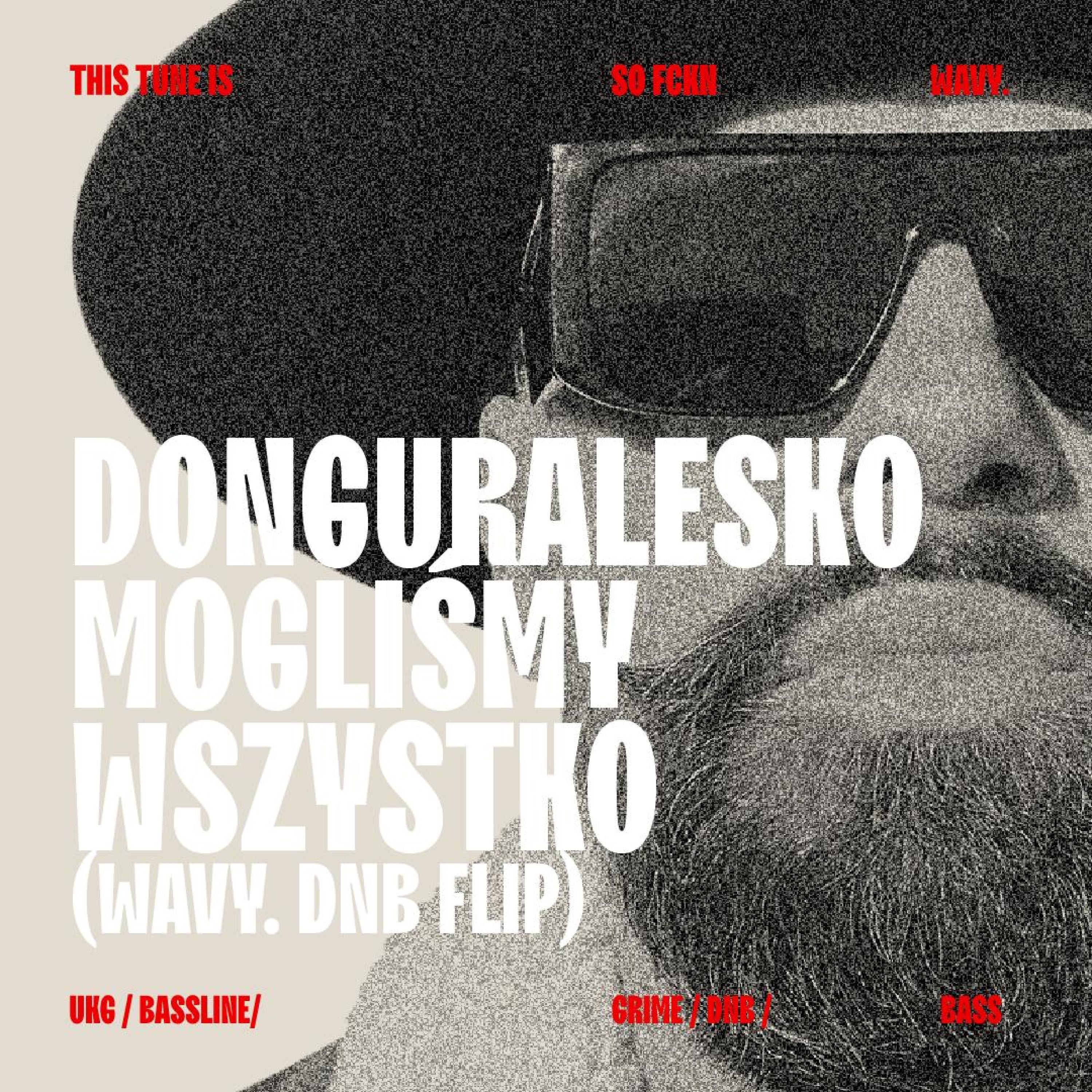 Mogliśmy Wszystko (feat. donGURALesko) [WAVY. DNB FLIP] - Single album cover