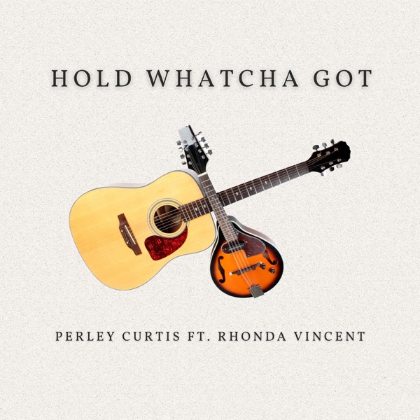 Hold Whatcha Got - Single (feat. Rhonda Vincent) - Single album cover