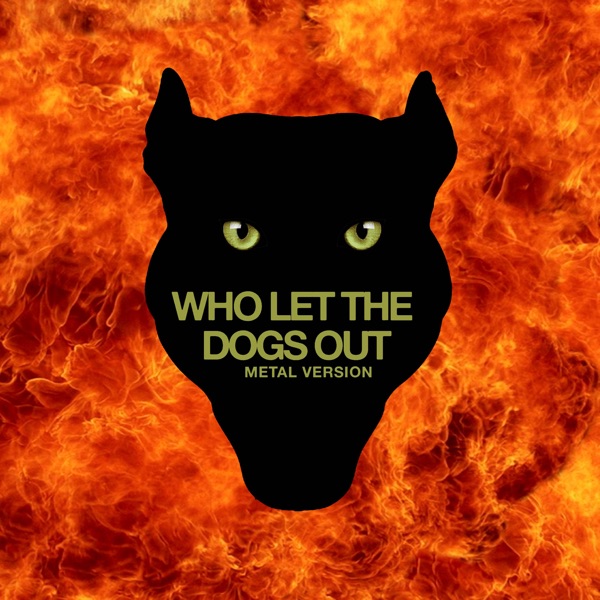 Who Let the Dogs out (Metal Version) - Single album cover
