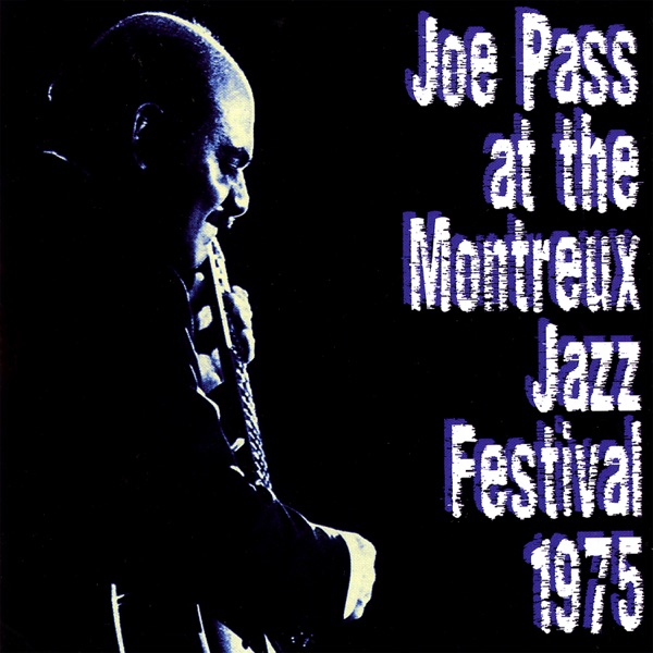 Joe Pass At The Montreux Jazz Festival 1975 (Live At The Montreux Jazz Festival, Montreux, CH / July album cover