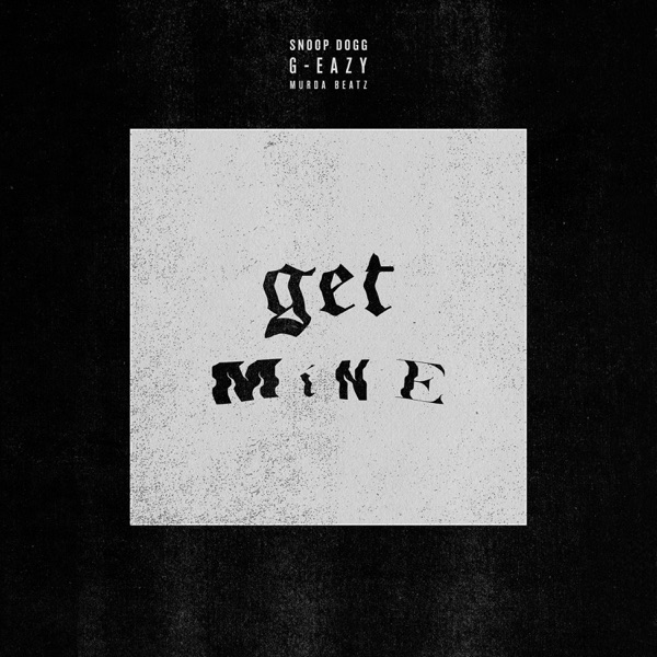Get Mine (feat. Snoop Dogg) - Single album cover