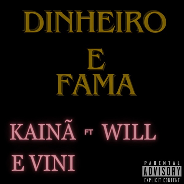 Dinheiro & Fama (feat. Vini & Will) - Single album cover