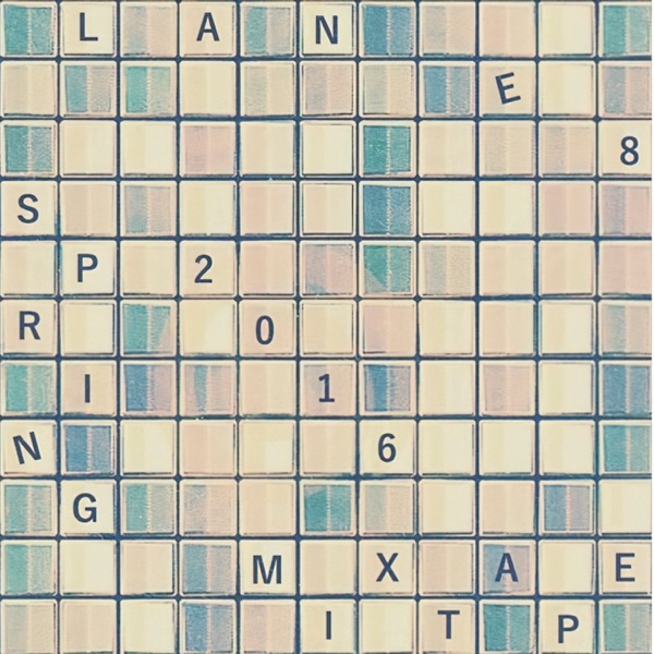 Lane 8 Spring 2016 Mixtape (DJ Mix) album cover
