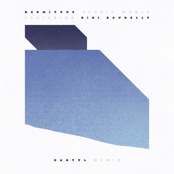 Stupid World (feat. Bibi Bourelly) [Daktyl Remix] - Single album cover