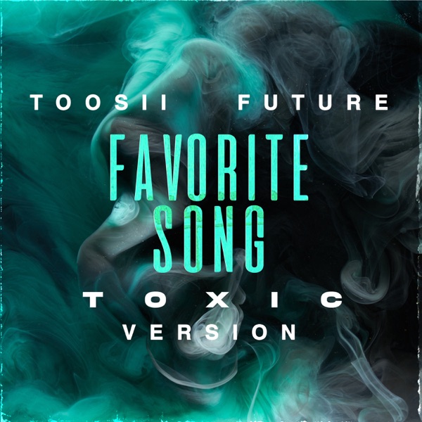 Favorite Song (Toxic Version) - Single album cover
