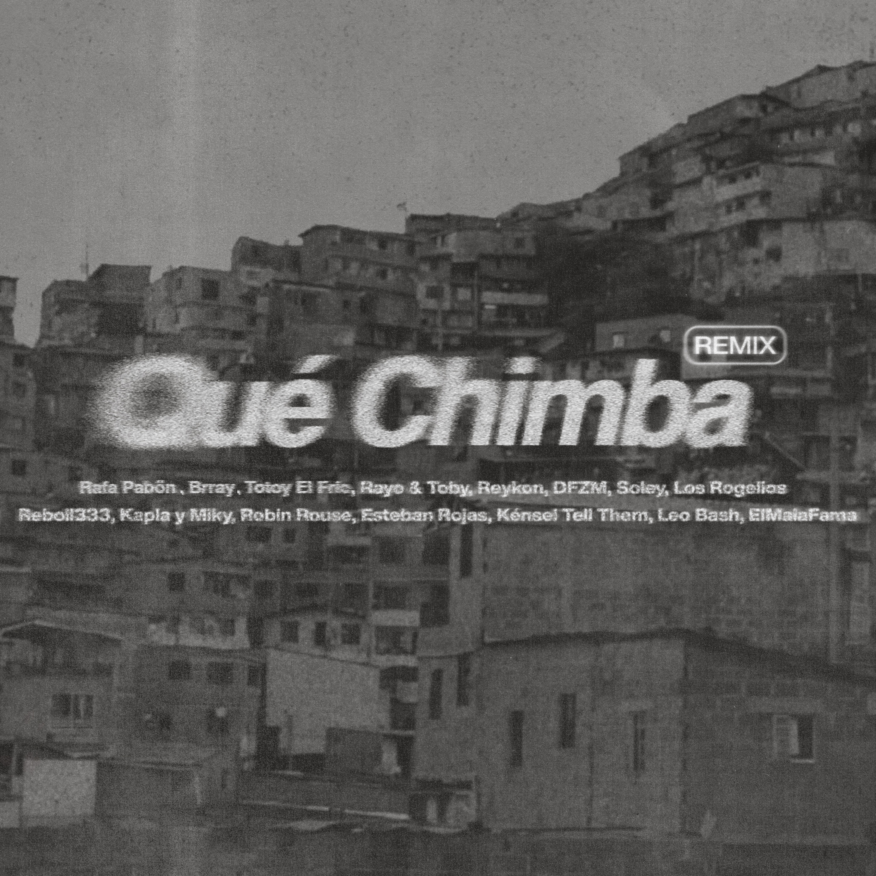 Qué Chimba (Remix) [feat. Brray, Totoy El Frio, Reykon, Rayo & Toby, DFZM, Los Rogelios, Kapla y Mik album cover