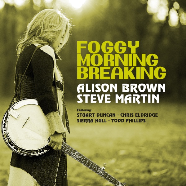 Foggy Morning Breaking (feat. Steve Martin, Stuart Duncan, Chris Eldridge, Sierra Hull & Todd Philli album cover