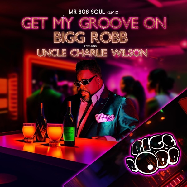 Get my groove on (MR 808 Soul Remix) [feat. Uncle Charlie Wilson] - Single album cover