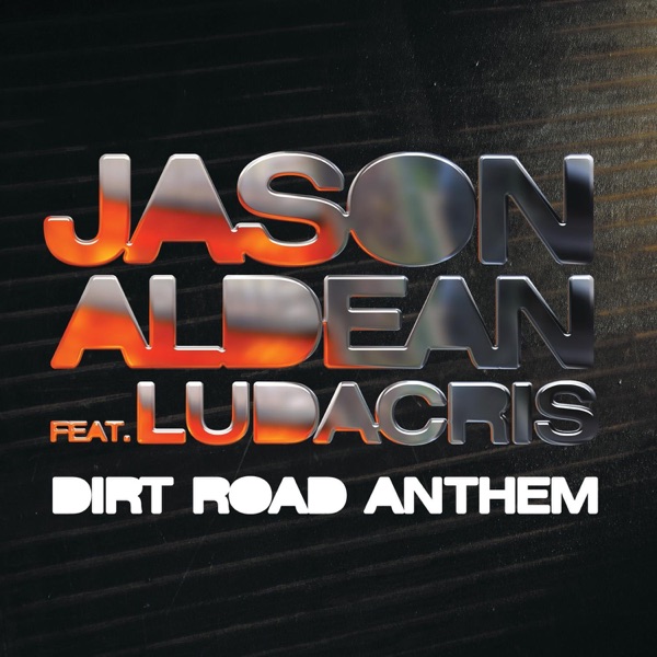 Dirt Road Anthem (Remix) [feat. Ludacris] - Single album cover