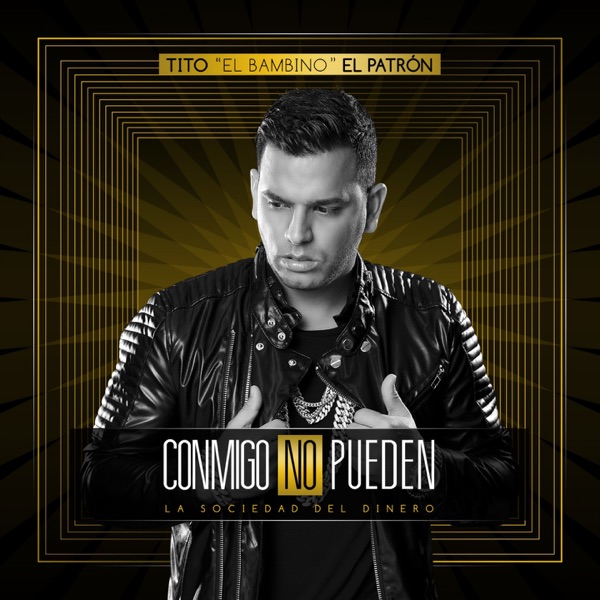 Conmigo No Pueden (La Sociedad Del Dinero) [El Patrón] - Single album cover
