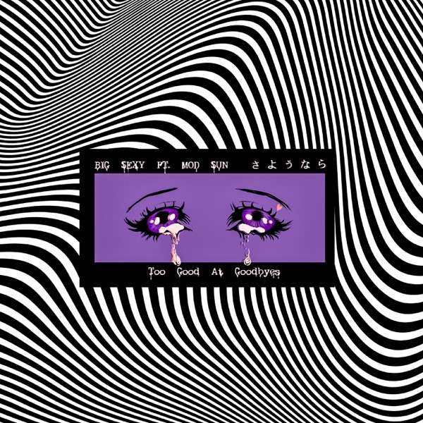 Too Good At Goodbyes (feat. Mod Sun) - Single album cover