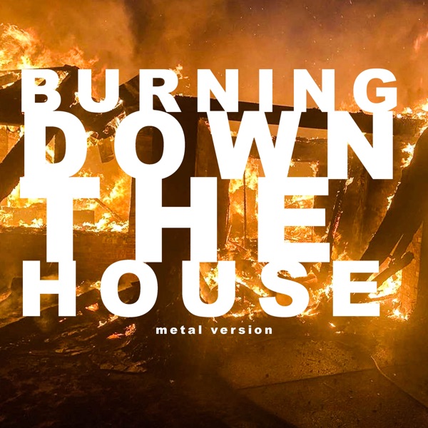 Burning Down the House (Metal Version) - Single album cover