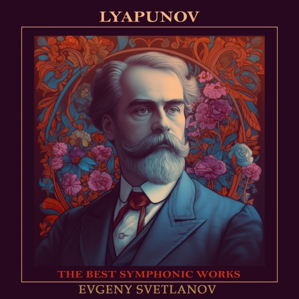 Lyapunov: The Best Symphonic Works album cover