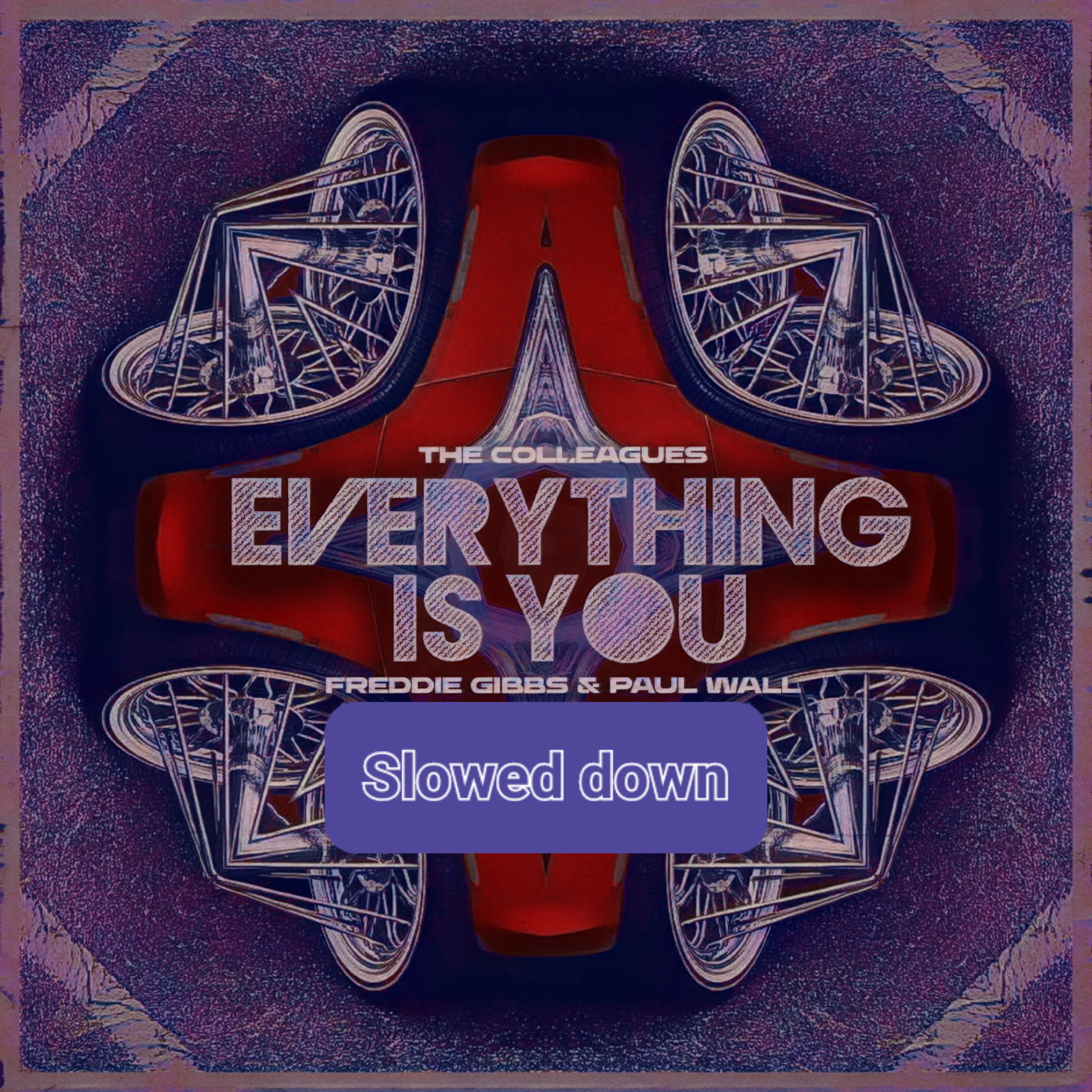 Everything is You (Slowed Down) [feat. Freddie Gibbs & Paul Wall] - Single album cover