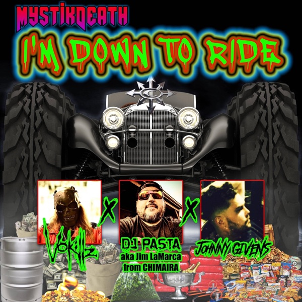 MysticDeath im down 2 Ride (feat. Jim LaMarca, Johnny givens & Chimaira) - Single album cover