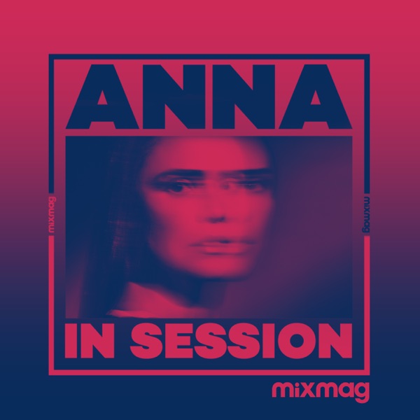 Mixmag Presents ANNA: In Session (DJ Mix) album cover