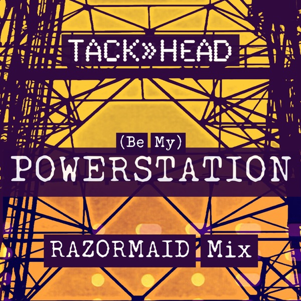 (Be My) Powerstation [Razormaid Mix] - Single album cover